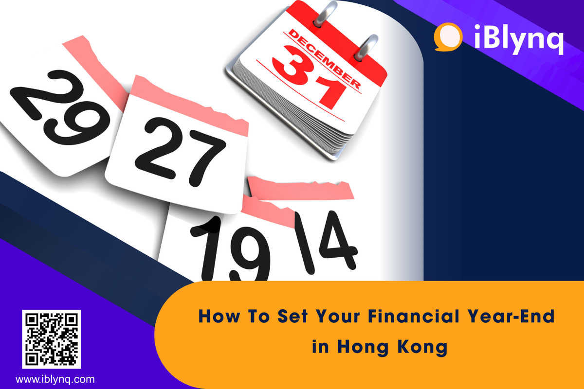 How To Set Your Financial Year-End in Hong Kong | iblynq