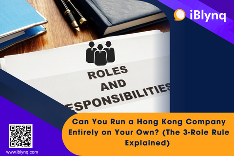 Can You Run a Hong Kong Company Entirely on Your Own? (The 3-Role Rule Explained)